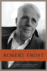 The Letters of Robert Frost, Volume 4