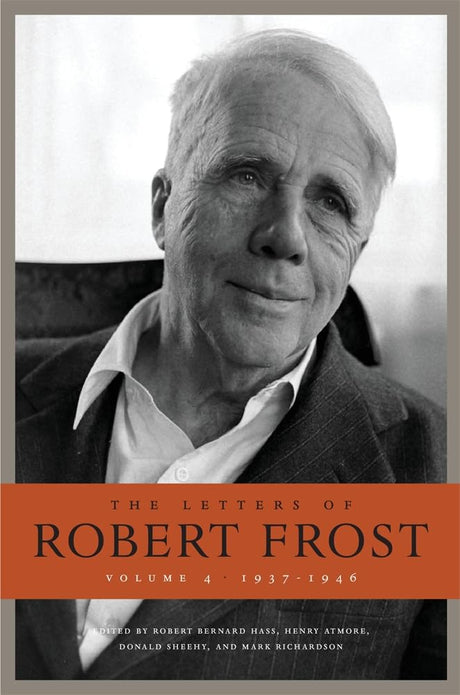 The Letters of Robert Frost, Volume 4