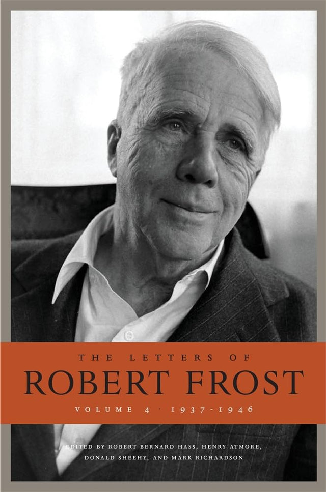 The Letters of Robert Frost, Volume 4
