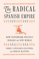 The Radical Spanish Empire