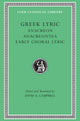 Greek Lyric, Volume II: Anacreon, Anacreontea, Choral Lyric from Olympus to Alcman