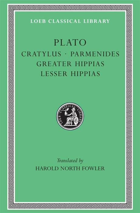 Cratylus. Parmenides. Greater Hippias. Lesser Hippias
