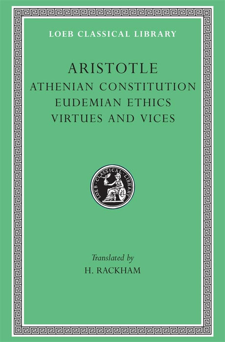 Athenian Constitution. Eudemian Ethics. Virtues and Vices