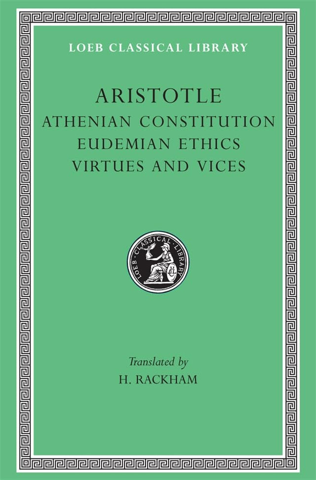 Athenian Constitution. Eudemian Ethics. Virtues and Vices
