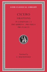 In Catilinam 1–4. Pro Murena. Pro Sulla. Pro Flacco