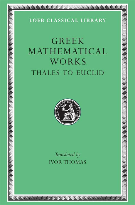 Greek Mathematical Works, Volume I