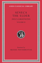 Declamations, Volume II: Controversiae, Books 7–10.  Suasoriae. Fragments