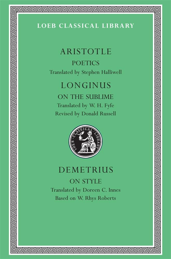 Poetics. Longinus: On the Sublime. Demetrius: On Style