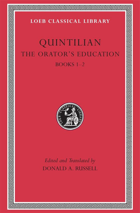 The Orator’s Education, Volume I