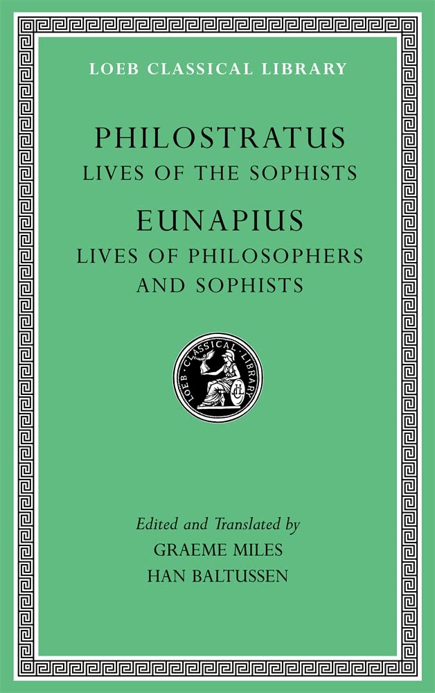 Lives of the Sophists. Lives of Philosophers and Sophists
