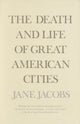 The Death and Life of Great American Cities