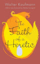 The Faith of a Heretic