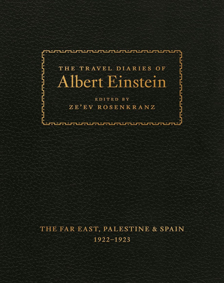 The Travel Diaries of Albert Einstein