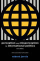 Perception and Misperception in International Politics