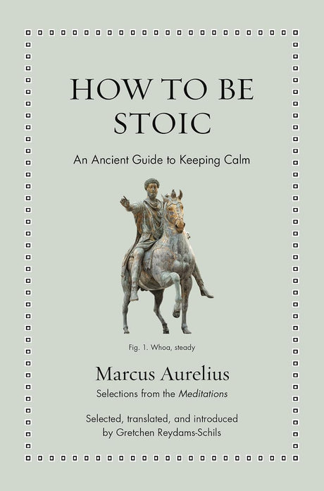 How to Be Stoic