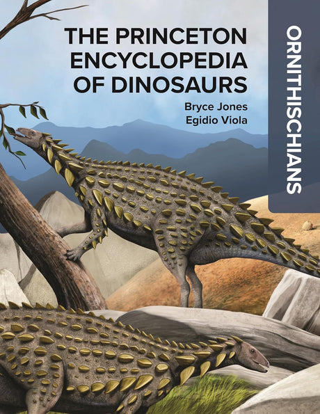 The Princeton Encyclopedia of Dinosaurs: Ornithischians