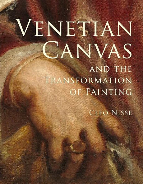 Venetian Canvas and the Transformation of Painting