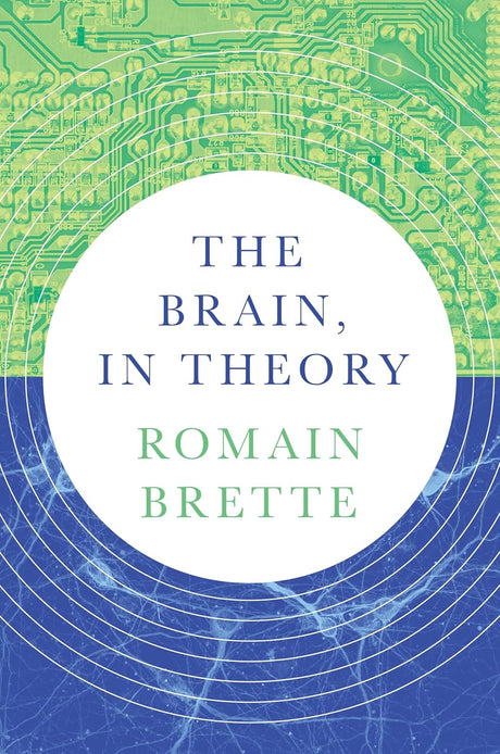The Brain, In Theory