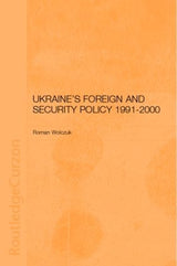 Ukraine's Foreign and Security Policy 1991-2000