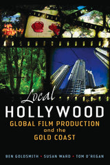 Local Hollywood: Global Film Production and the Gold Coast