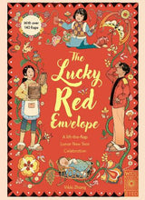 The Lucky Red Envelope: A lift-the-flap Lunar New Year Celebration