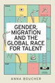 Gender, Migration and the Global Race for Talent