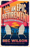 How to Have an Epic Retirement