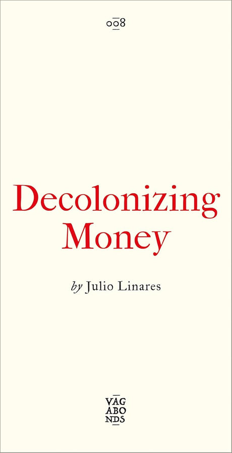 Decolonizing Money
