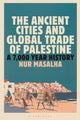 The Ancient Cities and Global Trade of Palestine