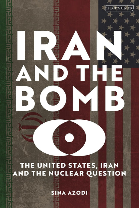 Iran and the Bomb