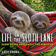 Life in the Sloth Lane