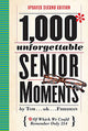 1,000 Unforgettable Senior Moments