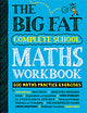 The Big Fat Complete School Maths Workbook (UK Edition)