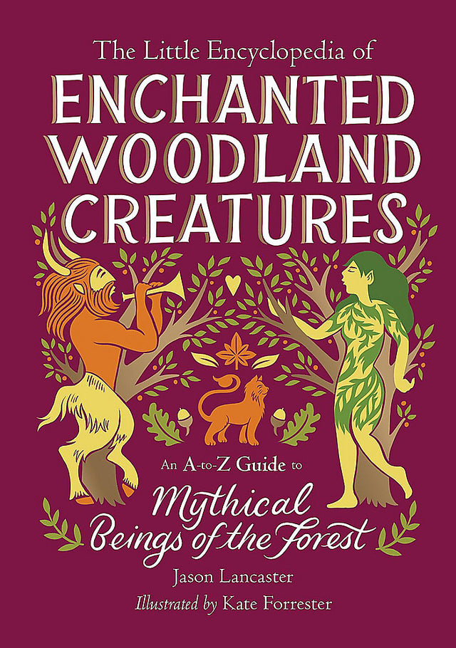 The Little Encyclopedia of Enchanted Woodland Creatures