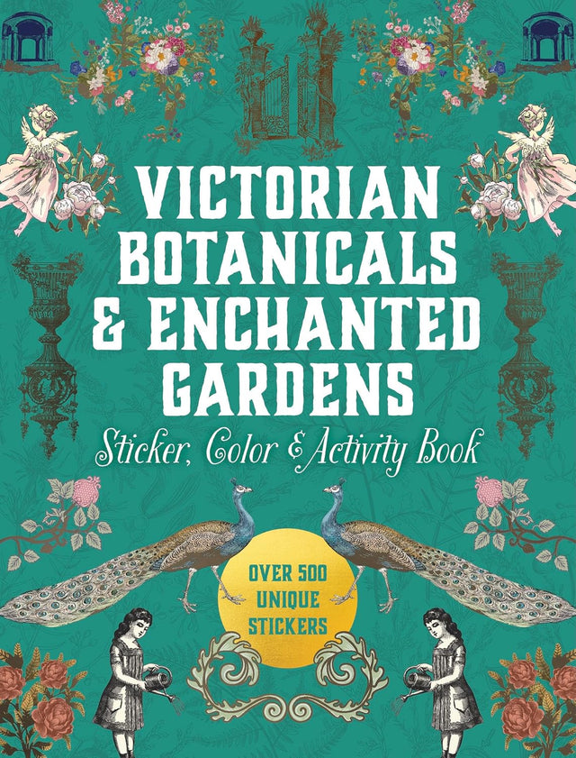 Victorian Botanicals & Enchanted Gardens Sticker, Color & Activity Book