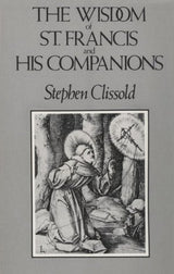 The Wisdom of St. Francis & His Companions