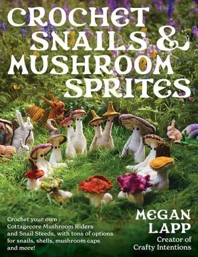 Crochet Snails and Mushroom Sprites