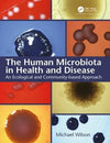 The Human Microbiota in Health and Disease