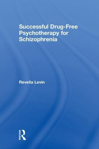 Successful Drug-Free Psychotherapy for Schizophrenia