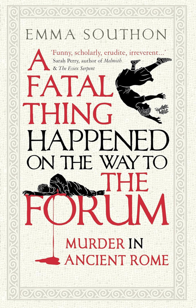 A Fatal Thing Happened on the Way to the Forum