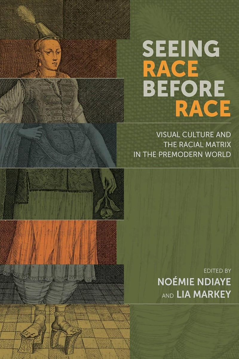 Seeing Race Before Race – Visual Culture and the Racial Matrix in the ...