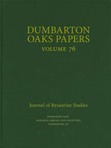 Dumbarton Oaks Papers, 76