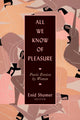 All We Know of Pleasure