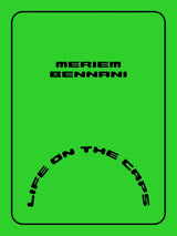Meriem Bennani – Life on the CAPS