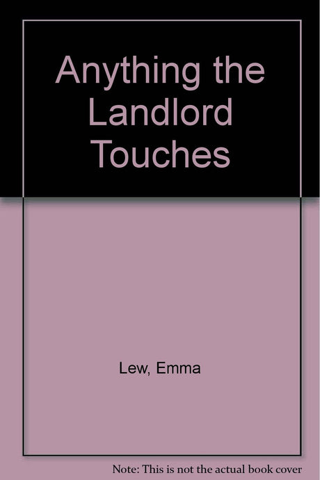 Anything the Landlord Touches