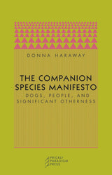 The Companion Species Manifesto