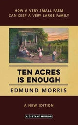 Ten Acres is Enough