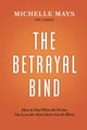 The Betrayal Bind
