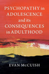 Psychopathy in Adolescence and its Consequences in Adulthood