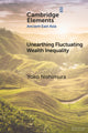 Unearthing Fluctuating Wealth Inequality